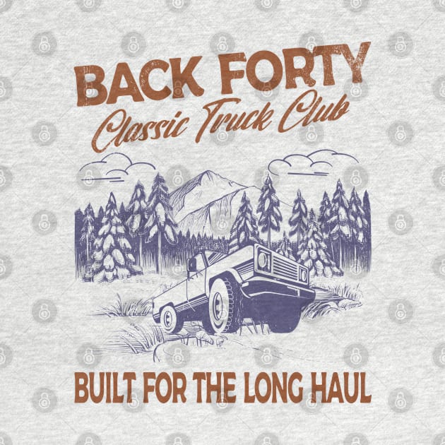 Back Forty, classic truck club.  Built for the long haul. by Blended Designs